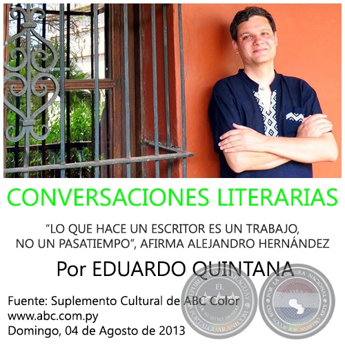 CONVERSACIONES LITERARIAS - Por EDUARDO QUINTANA, ABC COLOR - Domingo, 04 de Agosto de 2013